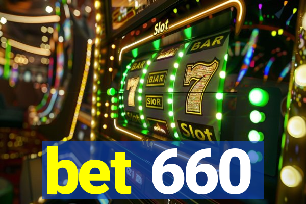 bet 660